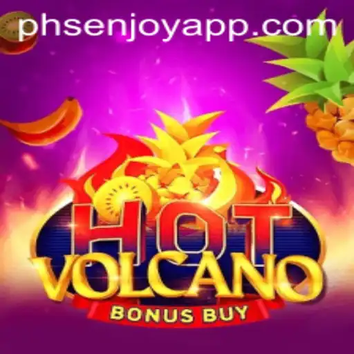 Exploring the Fiery World of HotVolcanoBonusBuy with PHSENJOY APP