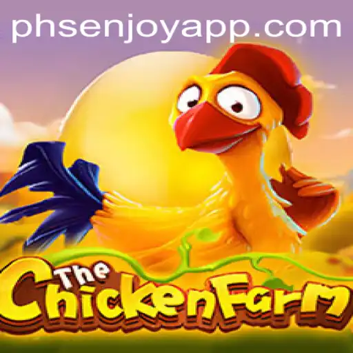 Discover the Fascinating World of ChickenFarm with PHSENJOY APP