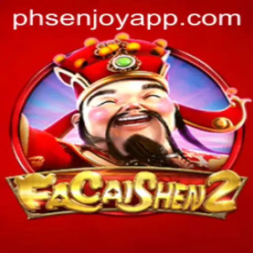 Discover the Thrills of FaCaiShen2 with PHSENJOY APP