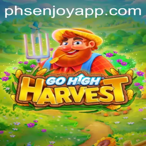Discover the Exciting World of GoHighHarvest with PHSENJOY APP