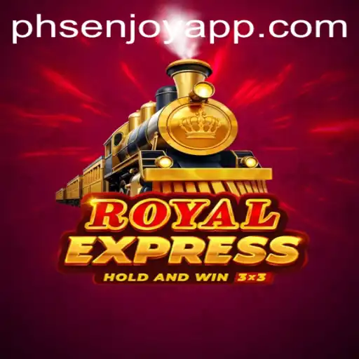 Exploring the Thrills of RoyalExpress on the PHSENJOY APP