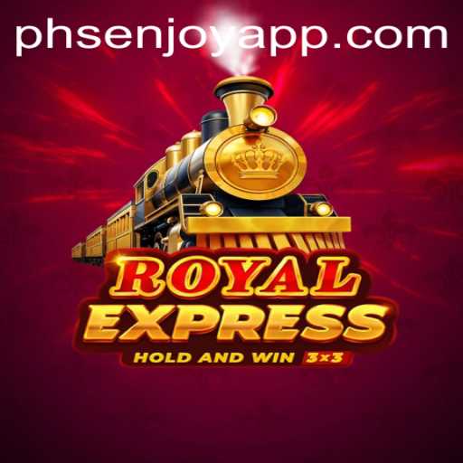 Exploring the Thrills of RoyalExpress on the PHSENJOY APP